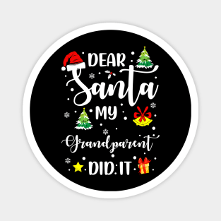 Dear Santa My Grandparent Did It Funny Xmas Gifts Magnet